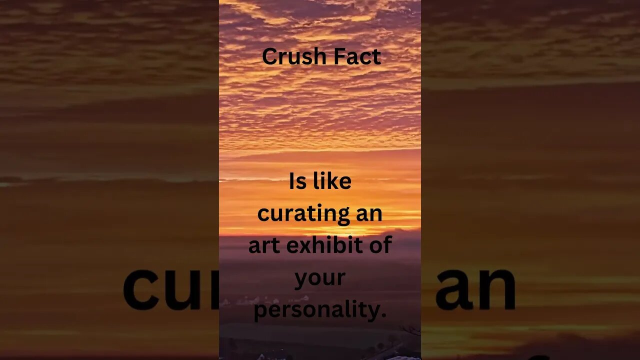 Crush Facts