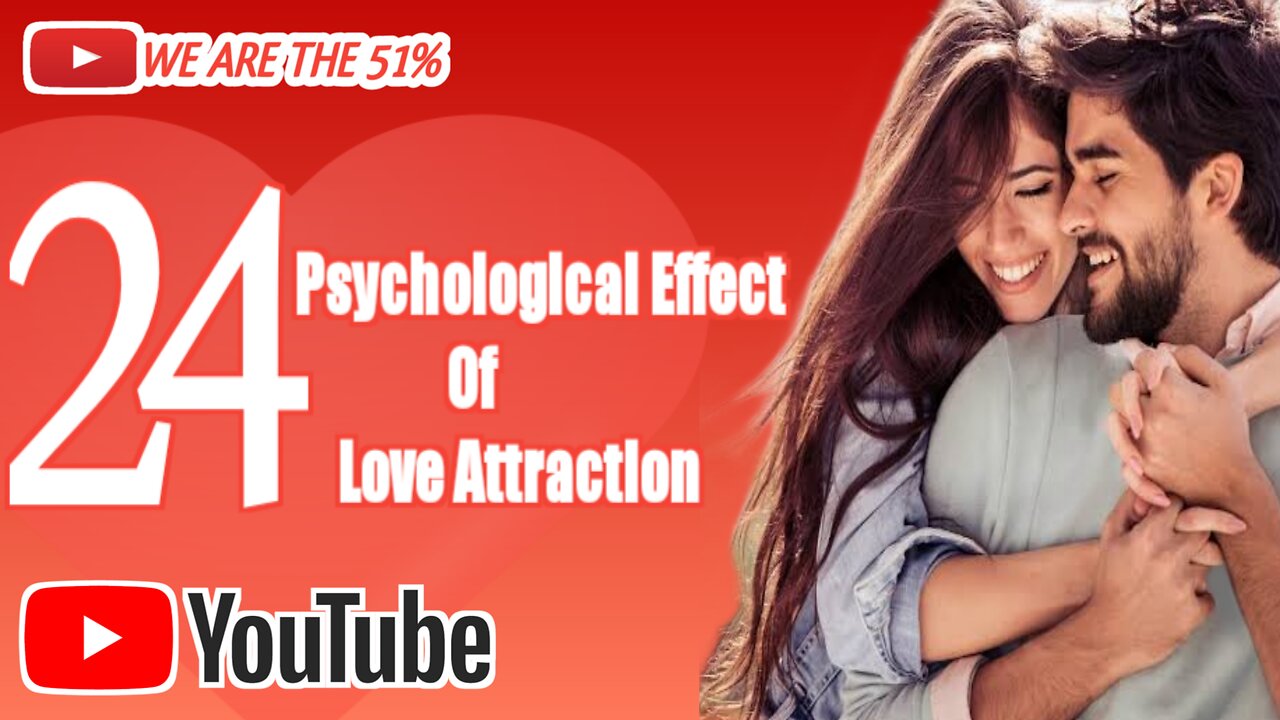 24 Psychological Effects of Love Attraction!