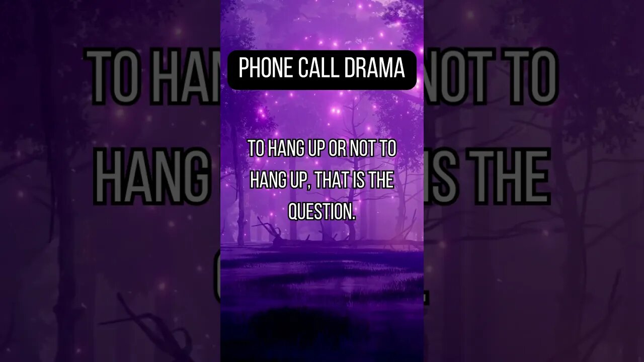 Phone Call Drama