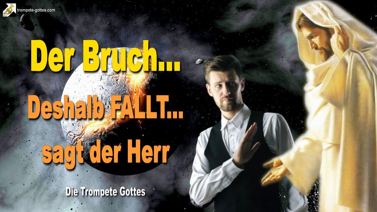 Der Bruch… Deshalb FALLT… Sagt der Herr 🎺 Die Trompete Gottes