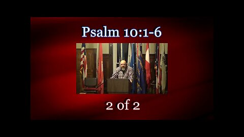 Psalm 10:1-6 (The Psalms) 2 of 2