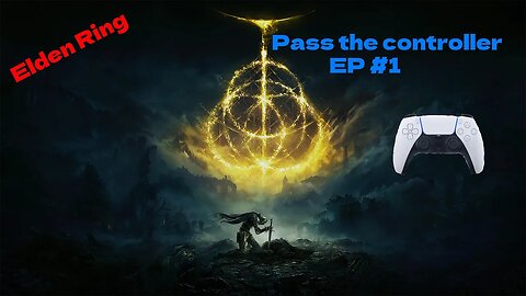 Pass the Controller ep 1: Elden ring- me vs myself and the 9 tails