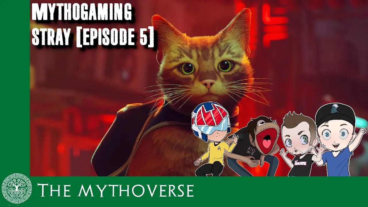 MythoGaming - Stray [Episode 5]