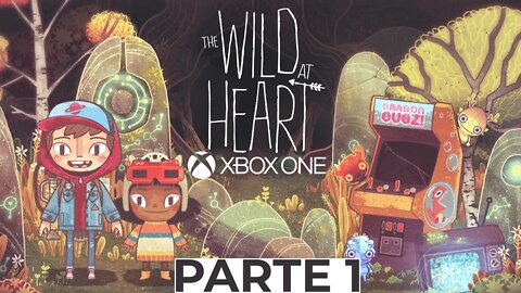 THE WILD AT HEART - PARTE 1 (XBOX ONE)