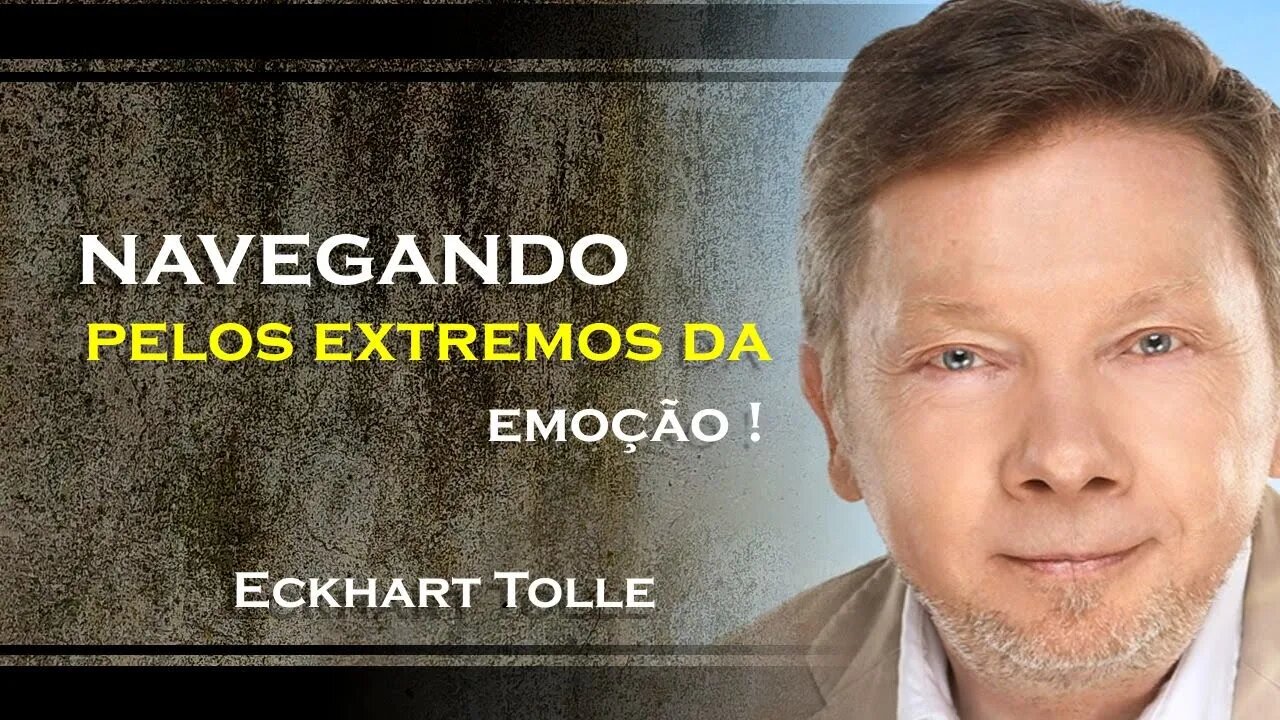 Amor e Ódio Explorando os Extremos , ECKHART TOLLE DUBLADO