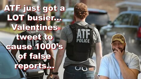 ATF is about to get a LOT busier... Valentine's tweet SURE to create 1000's of false reports...