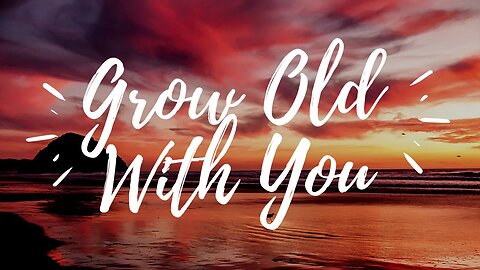 GROW OLD WITH YOU by Adam Sandler (KARAOKE)