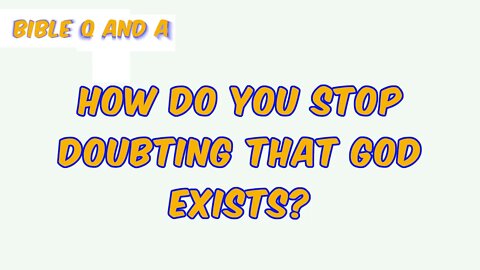 Help with Doubts & Unbelief