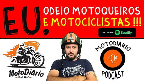 Eu ODEIO MOTOQUEIROS e MOTOCICLISTAS!