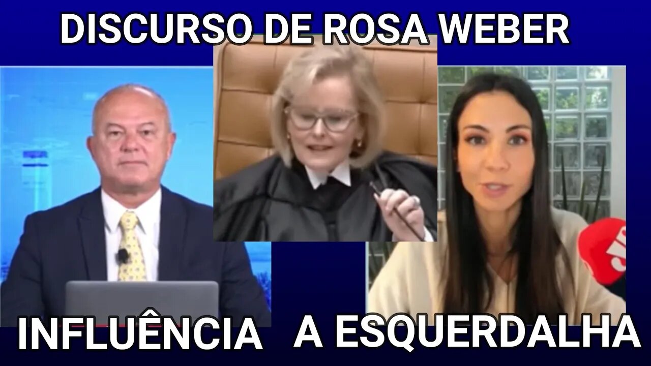 DISCURSO PERIGOSO DE ROSA WEBER, A ESQUERDALHA SE APOIA NISSO.
