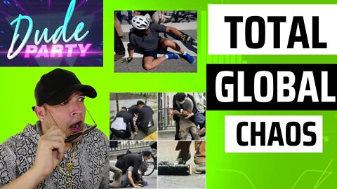 TOTAL GLOBAL POLITICAL CHAOS!!!! - Dude Party Ep. 67