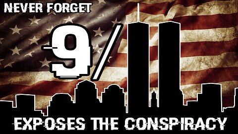 EP.572 9/11 Exposes the Conspiracy - Part 13A
