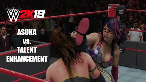 WWE 2K19 - Gameplay (Xbox One) - Asuka vs. Talent Enhancement | A-1neRage GAMING