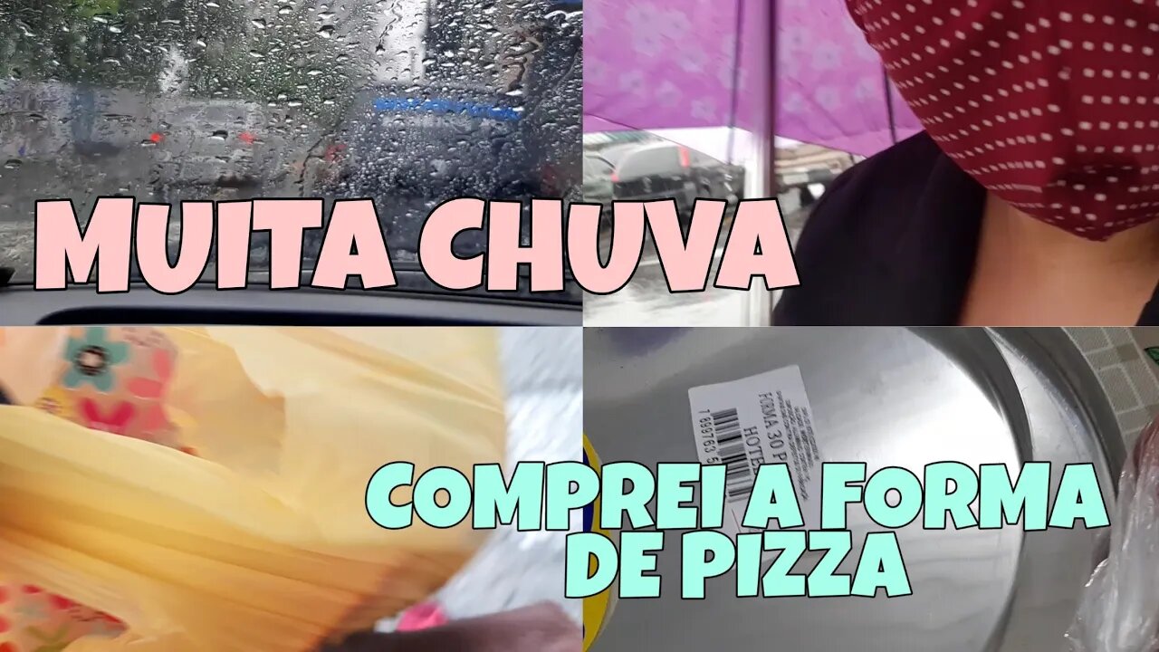 MUITA CHUVA ,EM BUSCA DA FORMA DE PIZZA