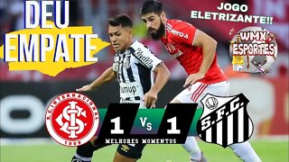 JOGO DEU EMPATE _ Internacional 1 x 1 Santos _ Melhores Momentos Completo Brasileirão _ 28-11-21