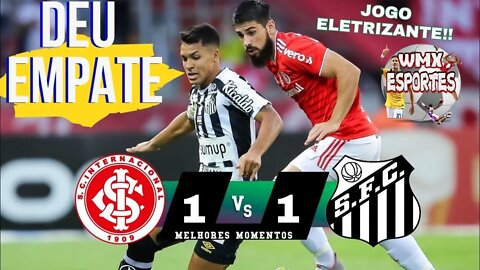 JOGO DEU EMPATE _ Internacional 1 x 1 Santos _ Melhores Momentos Completo Brasileirão _ 28-11-21