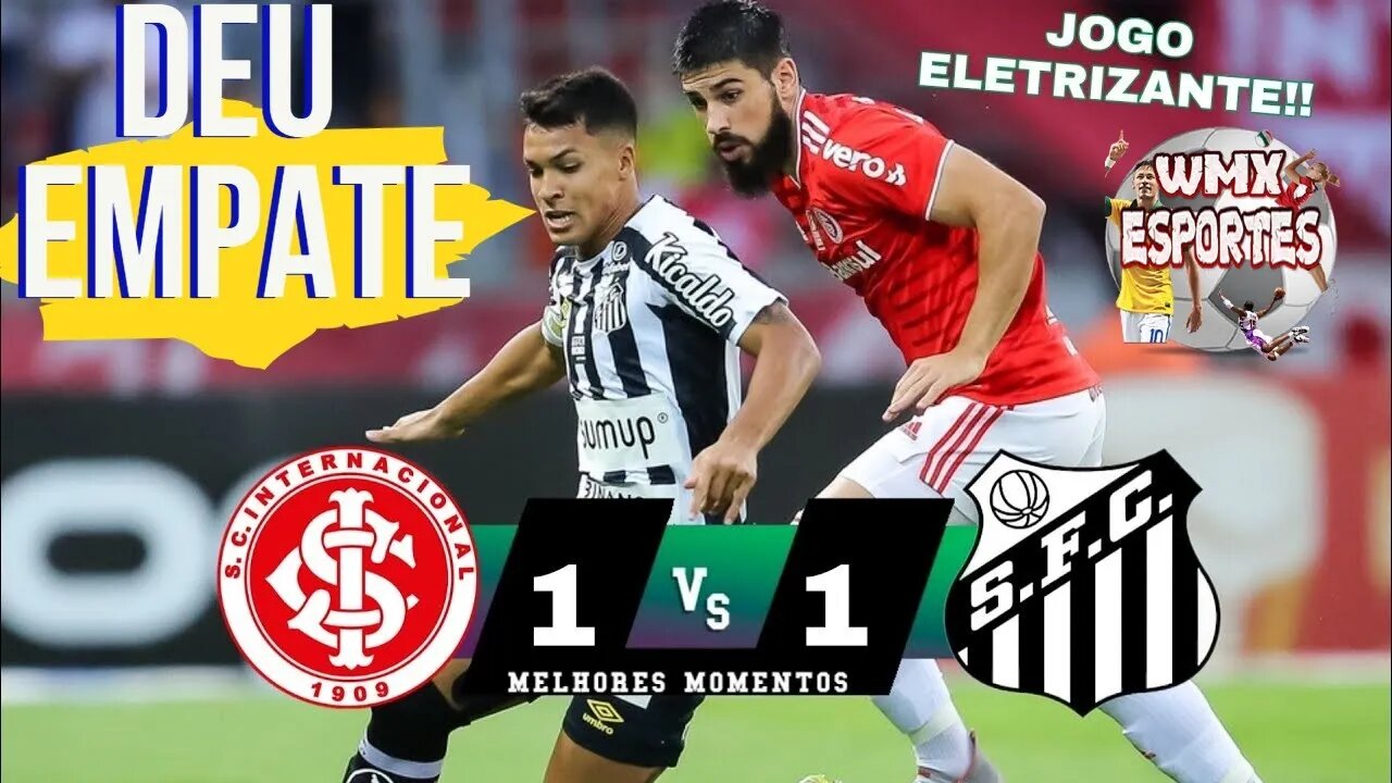 JOGO DEU EMPATE _ Internacional 1 x 1 Santos _ Melhores Momentos Completo Brasileirão _ 28-11-21