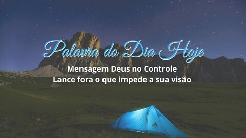 Mensagem Deus no Controle - Lance fora o que impede a sua visão