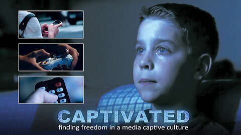 Captivated: Finding Freedom in a Media Captive Culture