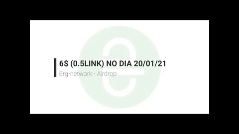 Finalizado - Airdrop - Erg Network - 6$ pro dia 20/01/2021