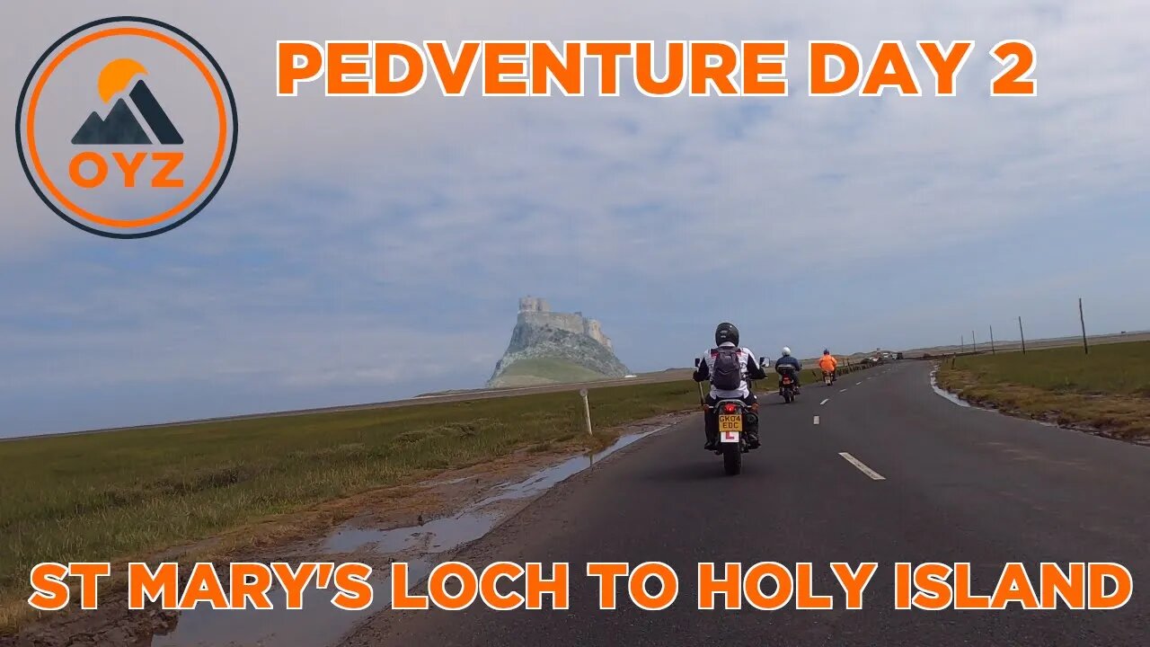 Pedventure: Day 2 - St. Mary's Loch to the Holy Island