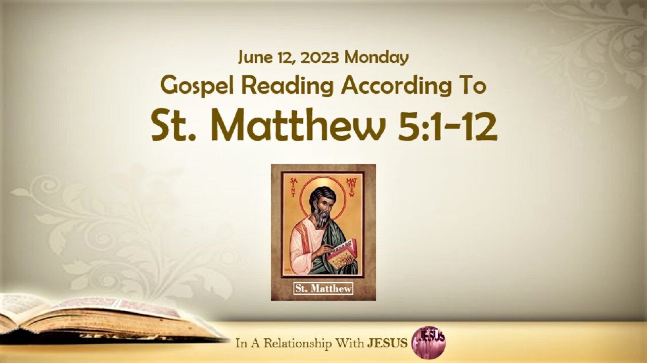June 12 2023 Gospel Reading Matthew Chapter 5 Verse 1-12