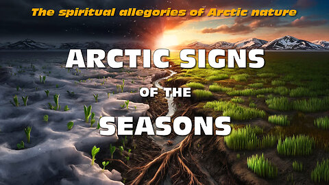 🎵 Arctic Signs of the Seasons 🎵 Christian Music | Lyrics | Spiritual Echoes in Nature