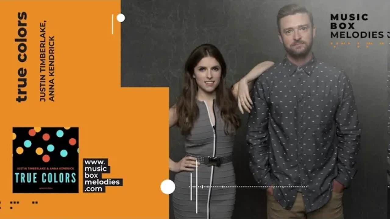 [Music box melodies] - True Colors by Justin Timberlake, Anna Kendrick