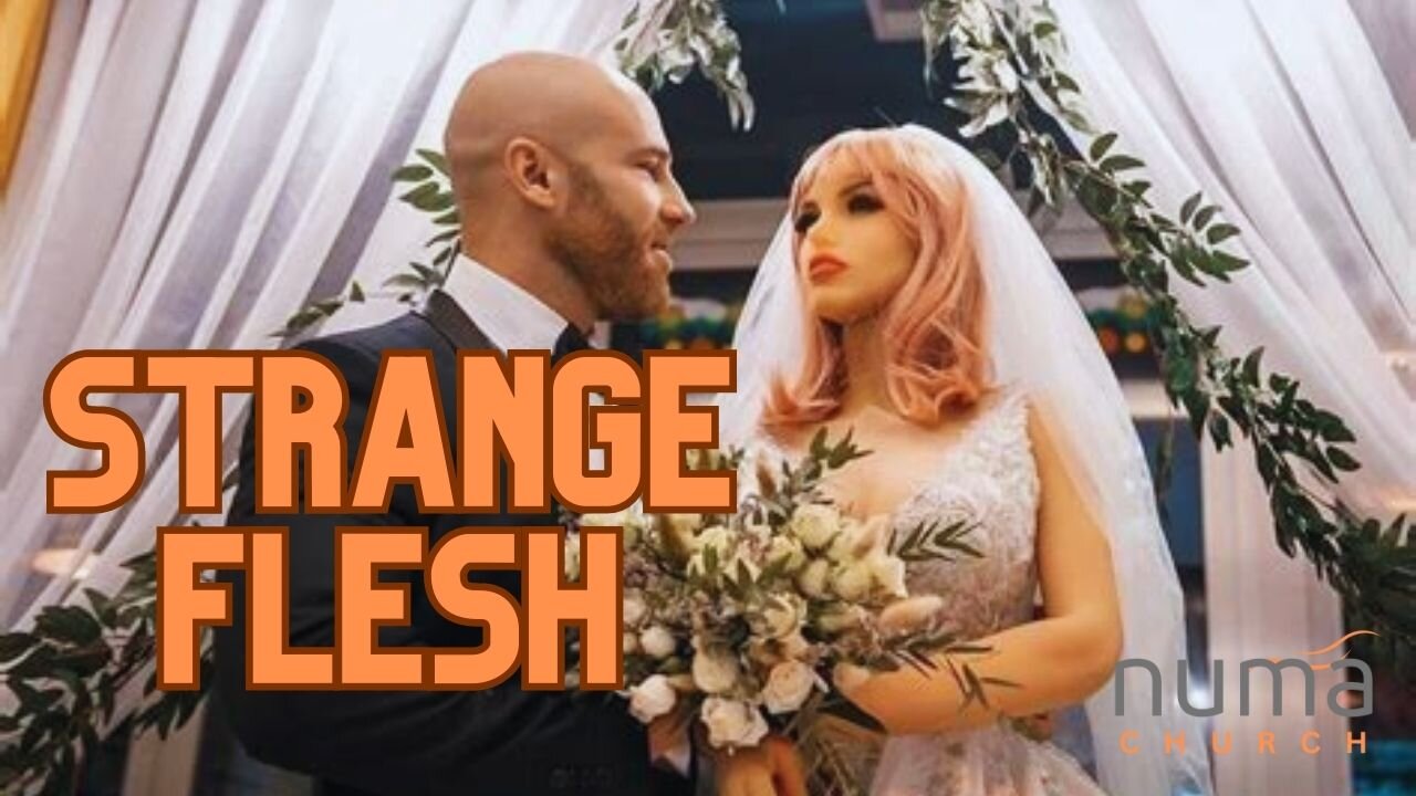 STRANGE FLESH pt. 1 | Doug Rotondi | NUMA Church NC