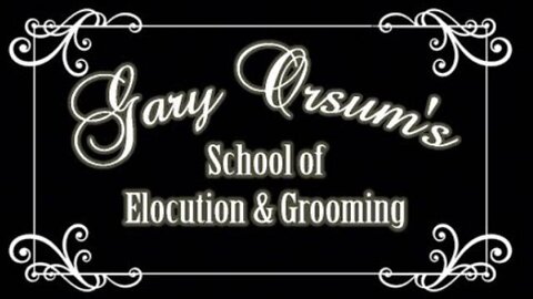 Gary Orsum's School Of Elocution & Grooming