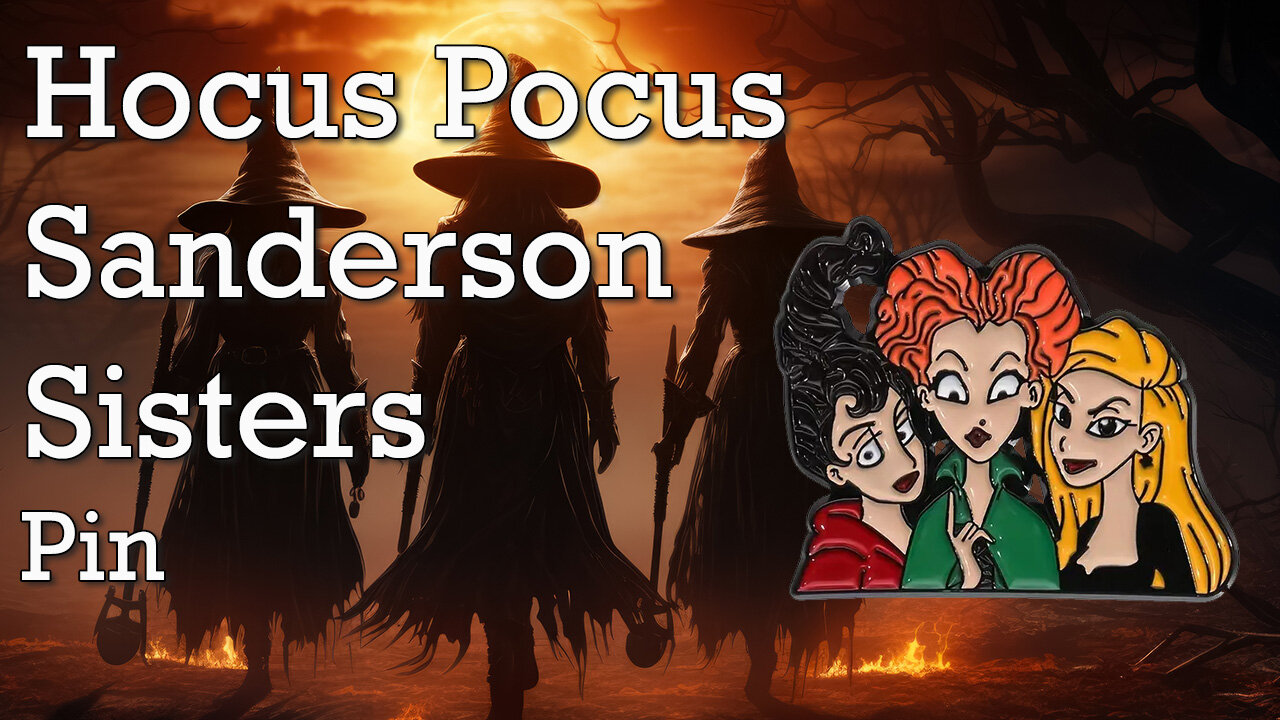 Bewitching Sanderson Sisters Hocus Pocus Witches Enamel Pin