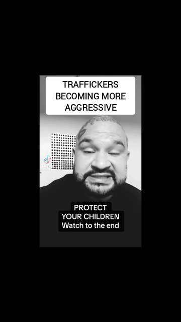 Child Traffickers More Aggressive