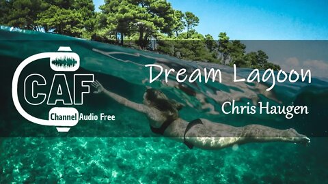 Channel Audio Free – Dream Lagoon – Chris Haugen