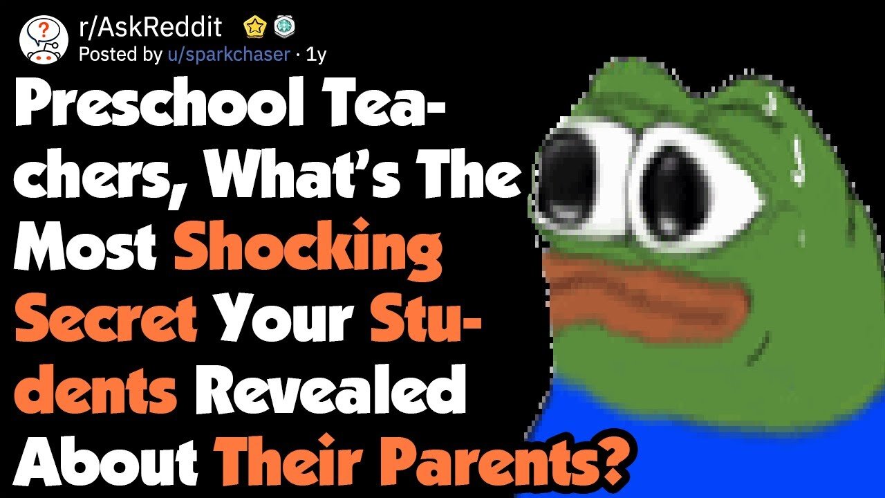 Preschool Teachers, What Parents Secrets Have Your Students Revealed? [AskReddit]