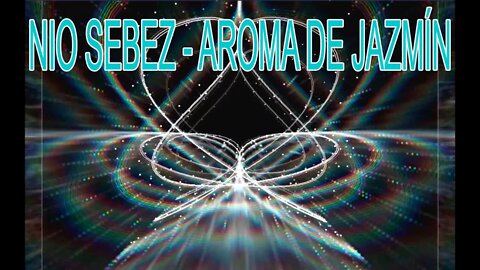 VIDEOCLIP AROMA DE JAZMÍN. NIO SEBEZ