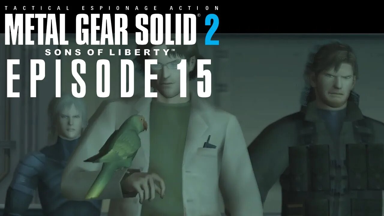 Metal Gear Solid 2 | Hal Hath No Fury - Ep. 15