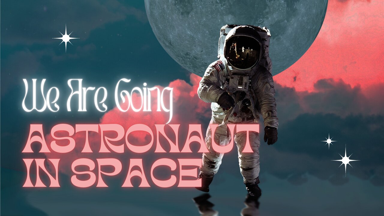 We Are Going To The Moon