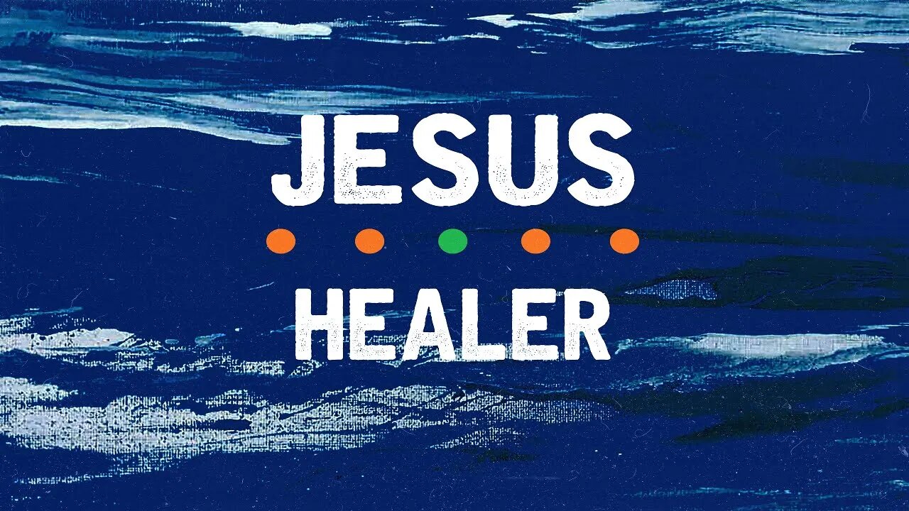 July 31 2022: Jesus: Healer, Part II