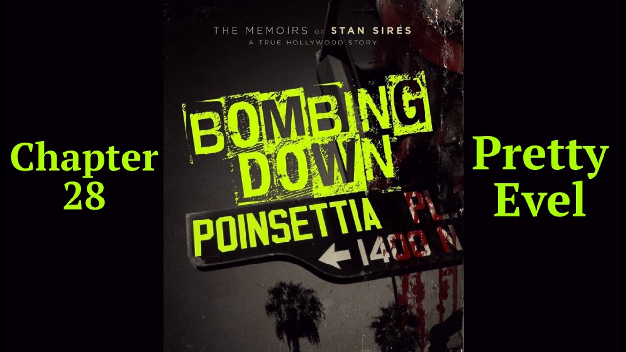 Bombing Down Poinsettia Chapter 28 'Pretty Evel' (podcast audio version)