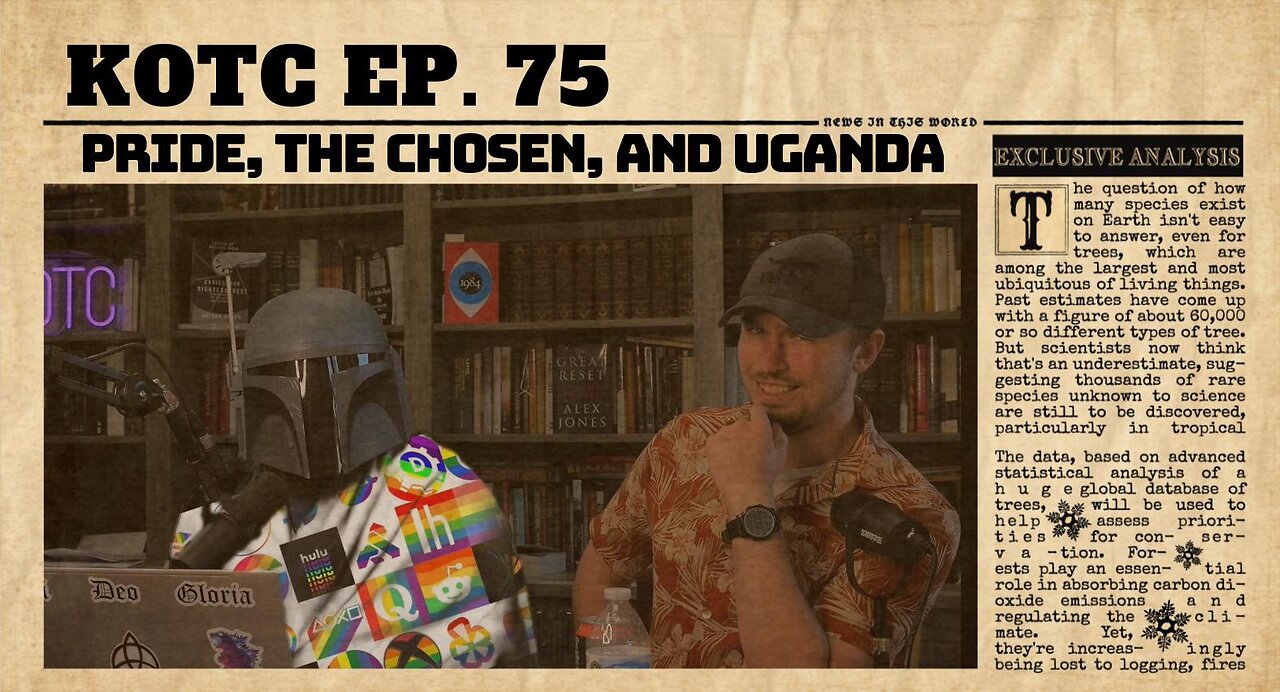 KOTC Ep. 75: Pride, The Chosen, and Uganda