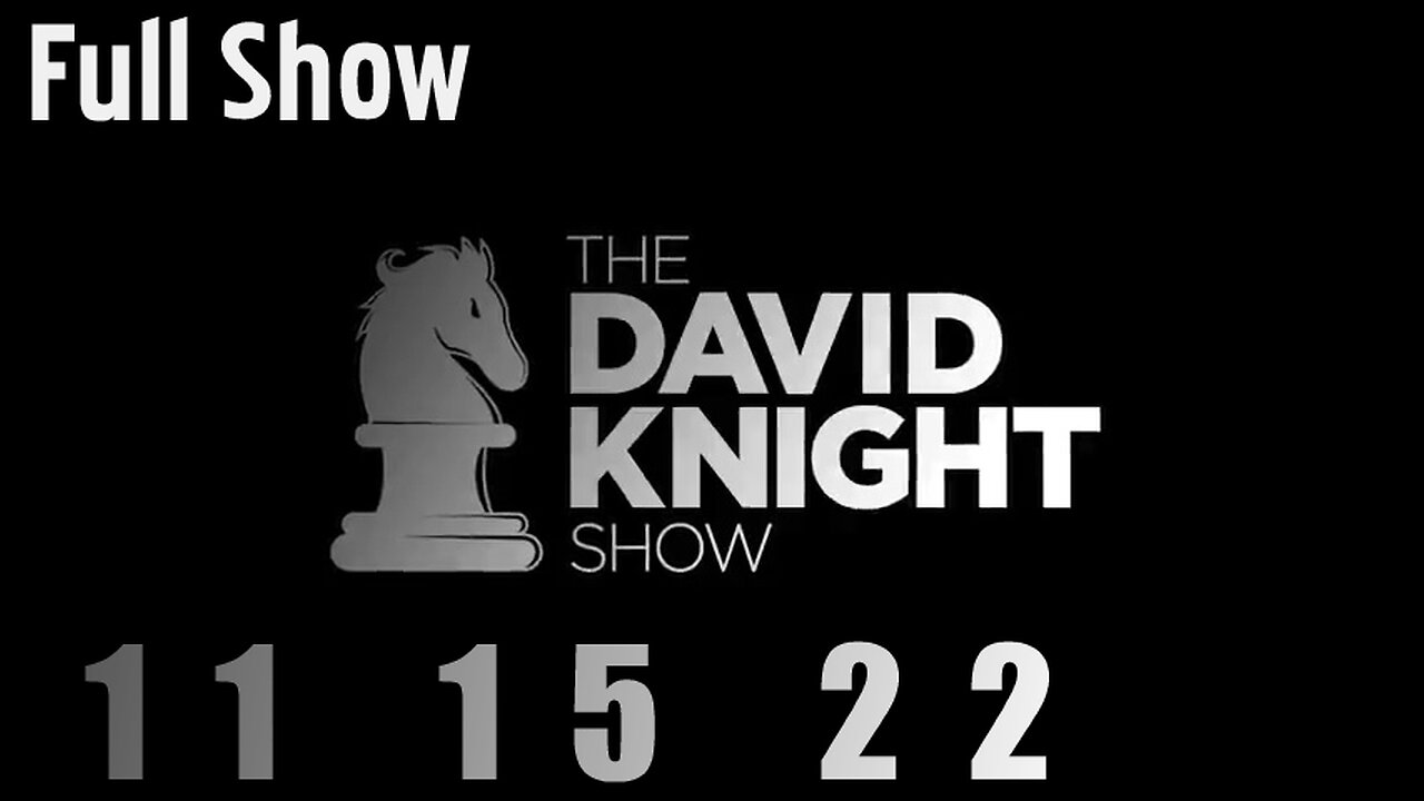 DAVID KNIGHT (Full Show) 11_15_22 Tuesday