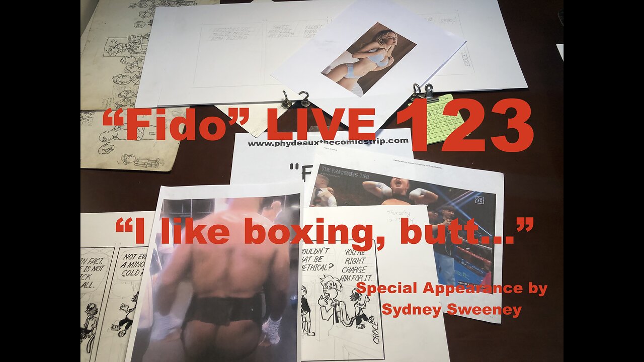 "Fido" LIVE 123: "I like boxing, butt..."