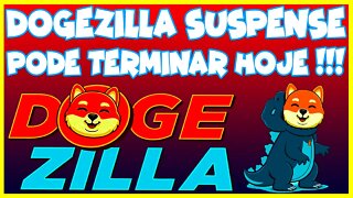 DOGEZILLA SUSPENSE PODE TERMINAR HOJE !!!