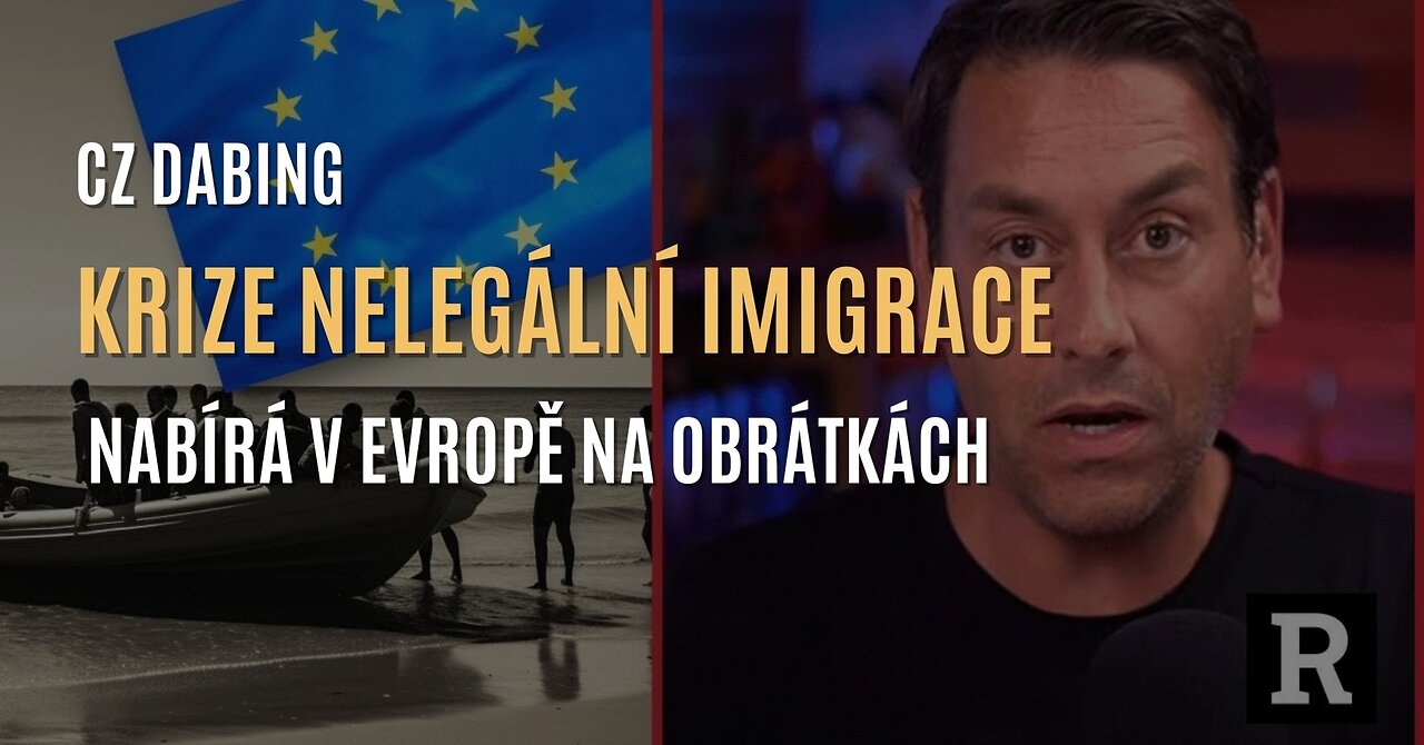 „Evropa je pod útokem”. Invaze nelegálních imigrantů nabírá na obrátkách (CZ DABING)