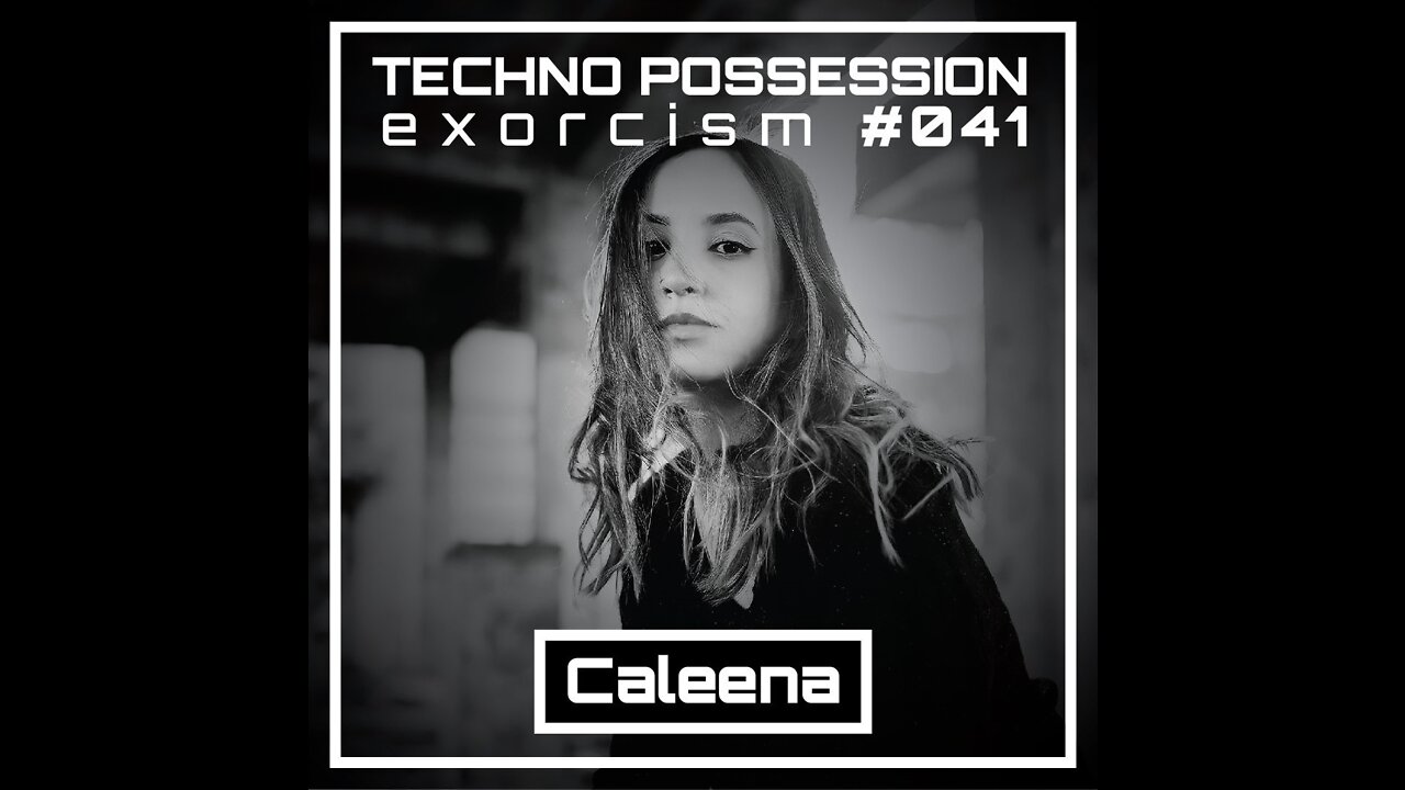 Caleena @ Techno Possession | Exorcism #041