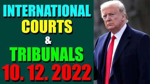 INTERNATIONAL COURTS & TRIBUNALS UPDATE (OCT 12, 2022)