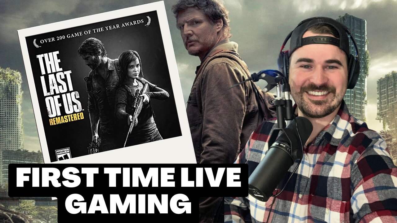 My First Gaming Live Stream! The Last of Us!