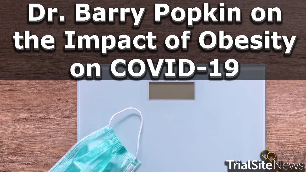 Dr. Barry Popkin on the Impact of Obesity on COVID-19 | Interview