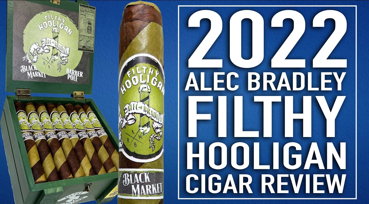 2022 Alec Bradley Filthy Hooligan Cigar Review