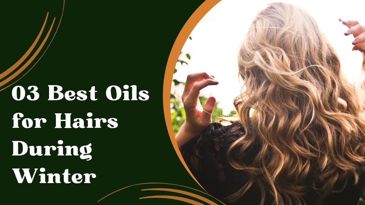 Winter Haircare: Top 3 Oils for Lustrous Locks | Three Best Oils for Hairs During Winter | Mrthree